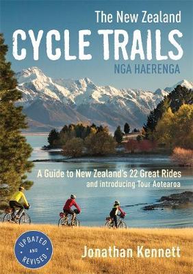 The New Zealand Cycle Trails Nga Haerenga by Jonathan Kennett image