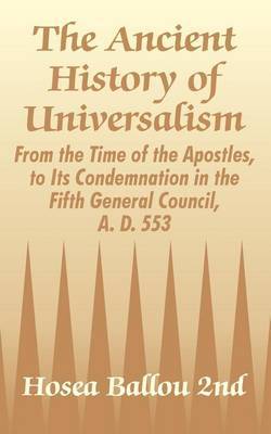The Ancient History of Universalism by Hosea Ballou image