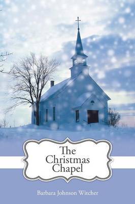The Christmas Chapel by Barbara Johnson Witcher image