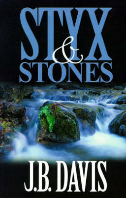 Styx and Stones by J B Davis, MBA, CFP image