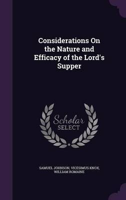 Considerations on the Nature and Efficacy of the Lord's Supper by Samuel Johnson image