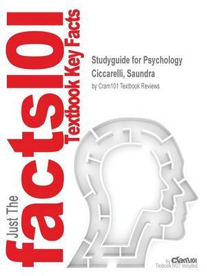 Studyguide for Psychology by Ciccarelli, Saundra, ISBN 9780205011353 by Cram101 Textbook Reviews