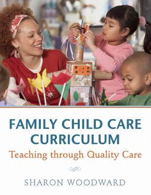 Family Child Care Curriculum by Sharon Woodward