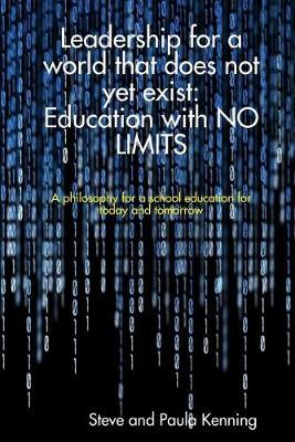 Leadership for a world that does not yet exist: Education with no limits by Steve and Paula Kenning image