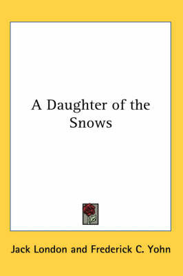 A Daughter of the Snows on Paperback by Jack London