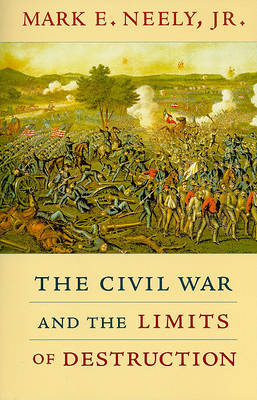 The Civil War and the Limits of Destruction by Mark E Neely image