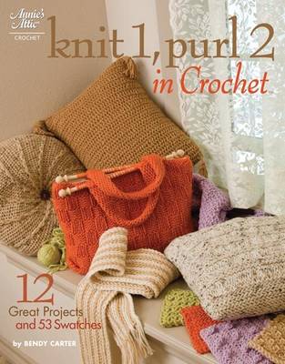 Knit 1, Purl 2 in Crochet: 12 Great Projects and 53 Swatches by Belinda Carter image