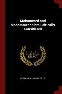 Mohammed and Mohammedanism Critically Considered image