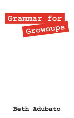 Grammar for Grownups by Beth Adubato image