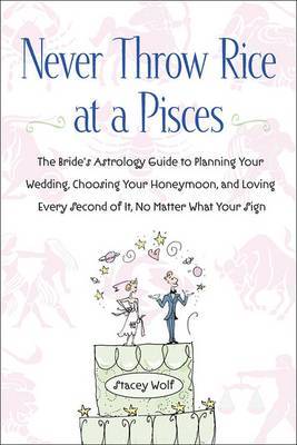 Never Throw Rice at a Pisces by Stacey Wolf image