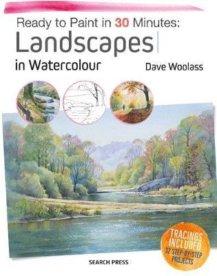 Ready to Paint in 30 Minutes: Landscapes in Watercolour by Dave Woolass image