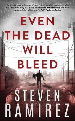 Even the Dead Will Bleed by Steven Ramirez image