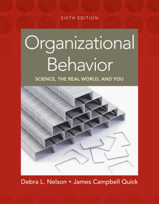 Organizational Behavior: Science, the Real World, and You by Dr Debra L Nelson (Oklahoma State Univ. Oklahoma State University Oklahoma State University Oklahoma State University Oklahoma State University Oklaho image