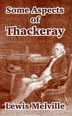 Some Aspects of Thackeray by Lewis Melville image