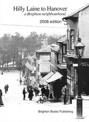 Hilly Laine to Hanover: A Brighton Neighbourhood by Jacqueline Pollard image