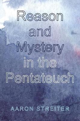 Reason and Mystery in the Pentateuch by Aaron Streiter image