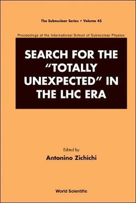 Search For The "Totally Unexpected" In The Lhc Era - Proceedings Of The International School Of Subnuclear Physics image