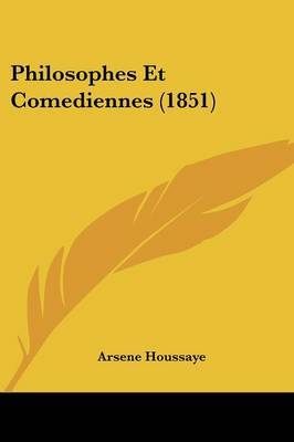 Philosophes Et Comediennes (1851) by Arsene Houssaye image