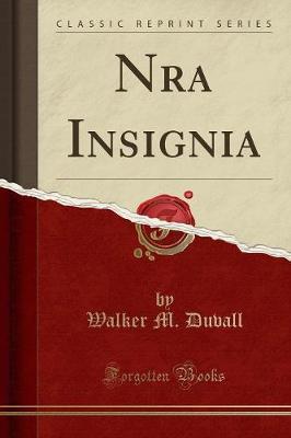 Nra Insignia (Classic Reprint) by Walker M Duvall image
