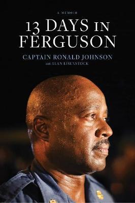13 Days in Ferguson by Ron Johnson image