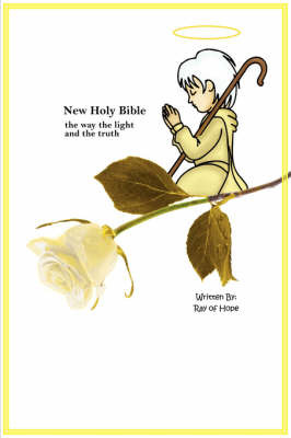 New Holy Bible the Way the Light and the Truth by Of Hope Ray of Hope image