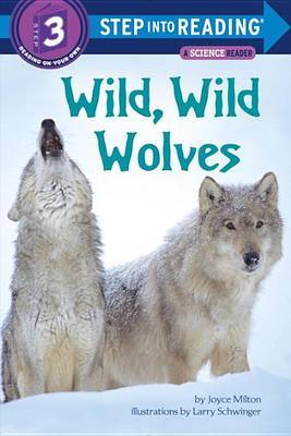 Wild, Wild Wolves Step Into Reading 3 by Joyce Milton image