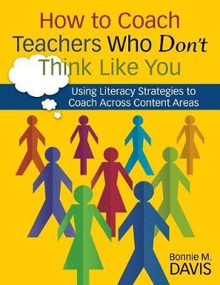 How to Coach Teachers Who Don't Think Like You by Bonnie M. Davis image