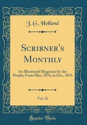 Scribner's Monthly, Vol. 12 by J.G. Holland image