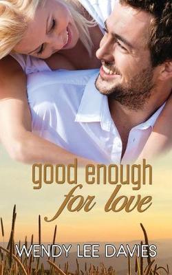 Good Enough for Love by Wendy Lee Davies image
