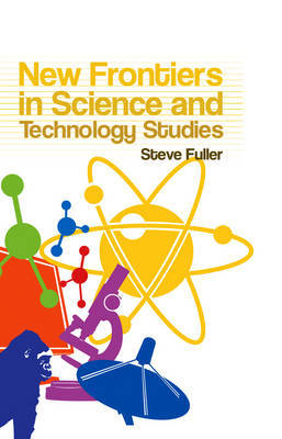 New Frontiers in Science and Technology Studies by Steve Fuller image