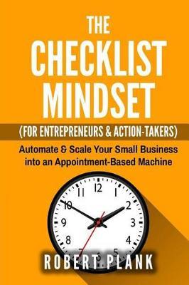 The Checklist Mindset for Entrepreneurs, Employees & Action-Takers on Paperback by Robert Plank