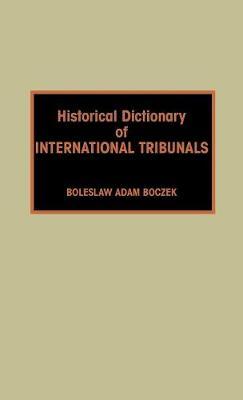 Historical Dictionary of International Tribunals by Boleslaw Adam Boczek image