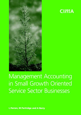 Management Accounting in Small Growth Orientated Service Sector Businesses by M. Partridge image