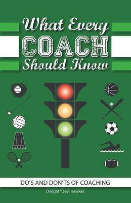 What Every Coach Should Know by Dwight Dee Hawkes image
