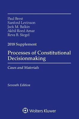 Processes of Constitutional Decisionmaking by Paul Brest