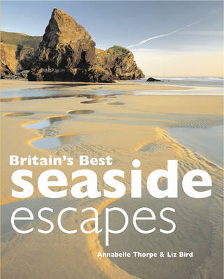 Britain's Best Seaside Escapes by Annabelle Thorpe image