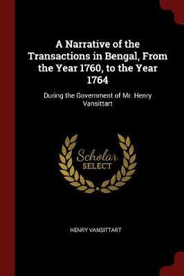 A Narrative of the Transactions in Bengal, from the Year 1760, to the Year 1764 by Henry Vansittart image