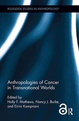 Anthropologies of Cancer in Transnational Worlds image