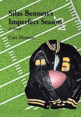 Silas Bennett's Imperfect Season by Curt Munson image