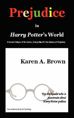 Prejudice in Harry Potter by Karen A Brown, R.N., PH.D., Aocn image