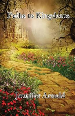 Paths to Kingdoms by Jennifer Arnold image