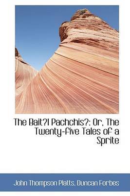 The Baitl Pachchis: Or, The Twenty-five Tales of a Sprite by John Thompson Platts image