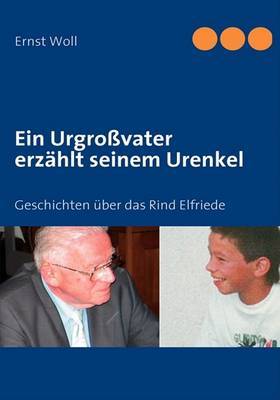 Ein Urgrossvater Erzahlt Seinem Urenkel by Ernst Woll image