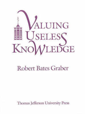 Valuing Useless Knowledge by Robert Bates Graber image