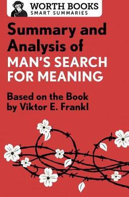 Summary and Analysis of Man's Search for Meaning by Worth Books image