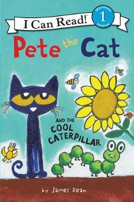 Pete the Cat and the Cool Caterpillar by James Dean