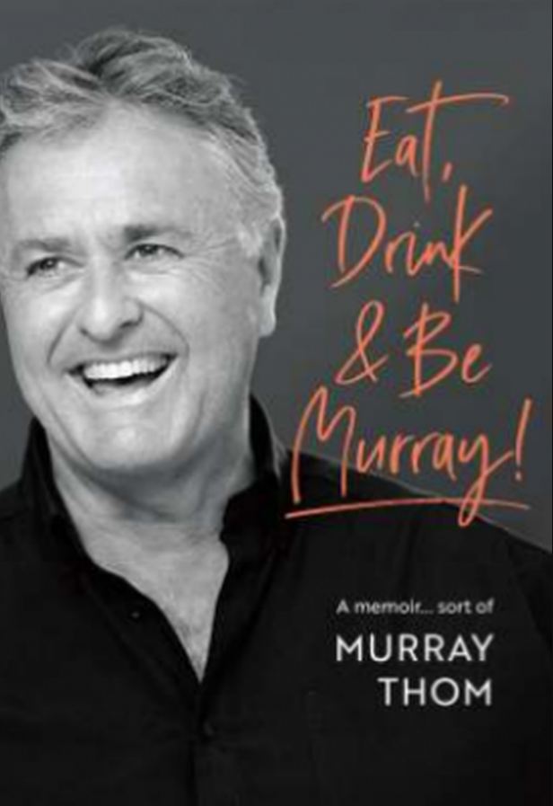 Eat, Drink, and be Murray by Murray Thom image