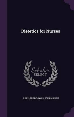 Dietetics for Nurses by Julius Friedenwald image