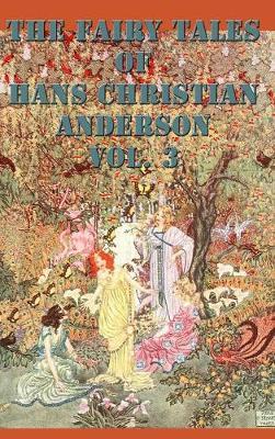 The Fairy Tales of Hans Christian Anderson Vol. 3 by Hans Christian Andersen image