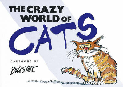The Crazy World of Cats by Bill Stott image